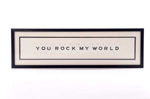 You rock my world